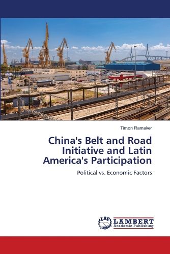 Cover image for China's Belt and Road Initiative and Latin America's Participation