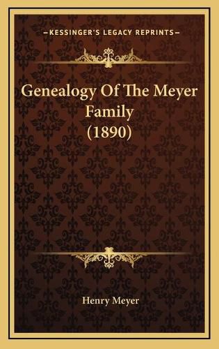 Cover image for Genealogy of the Meyer Family (1890)