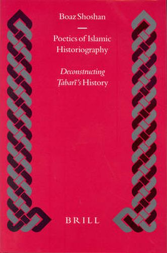 Cover image for Poetics of Islamic Historiography: Deconstructing Tabari's History