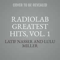 Cover image for Radiolab Greatest Hits, Vol. 1