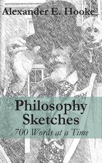 Cover image for Philosophy Sketches: 700 Words at a Time