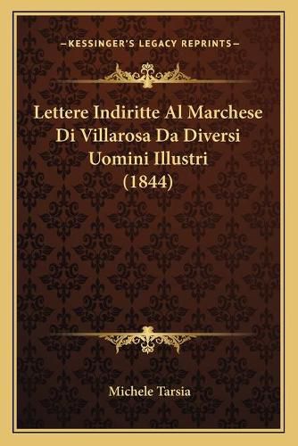 Cover image for Lettere Indiritte Al Marchese Di Villarosa Da Diversi Uomini Illustri (1844)