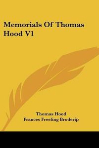 Cover image for Memorials of Thomas Hood V1