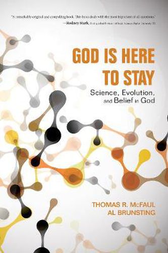 Cover image for God Is Here to Stay: Science, Evolution, and Belief in God