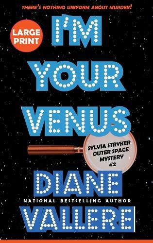 Cover image for I'm Your Venus (Large Print): A Sylvia Stryker Space Case Mystery