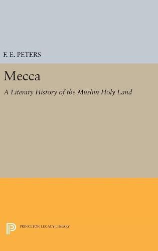 Cover image for Mecca: A Literary History of the Muslim Holy Land