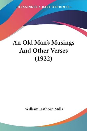 Cover image for An Old Man's Musings and Other Verses (1922)