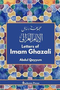 Cover image for Letters of Imam Ghazali - مجموعة رسائل الامام غزالي