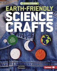 Cover image for Earth-Friendly Science Crafts