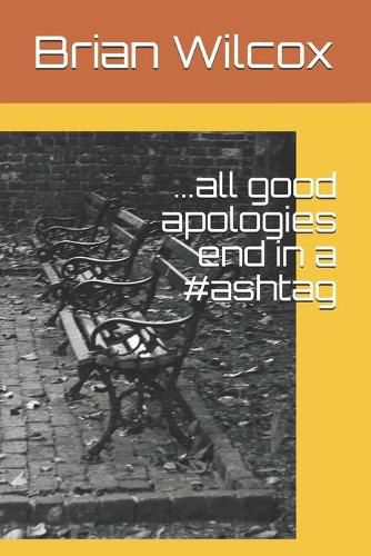 Cover image for ...all good apologies end in a #ashtag