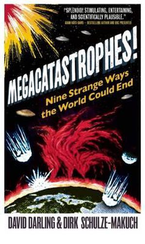 Cover image for Megacatastrophes!: Nine Strange Ways the World Could End