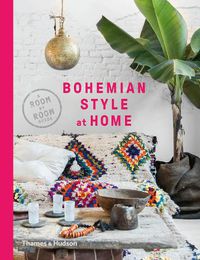Cover image for Bohemian Style at Home: A Room by Room Guide