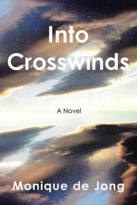 Cover image for Into Crosswinds: A World War II Novel