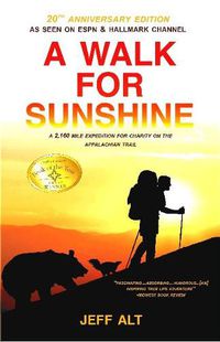 Cover image for A Walk for Sunshine: A 2,160 Mile Expedition for Charity on the Appalachian Trail