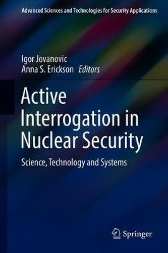 Cover image for Active Interrogation in Nuclear Security: Science, Technology and Systems