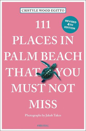 Cover image for 111 Places in Palm Beach That You Must Not Miss