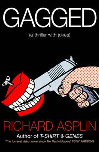 Cover image for Gagged: (a Thriller with Jokes)