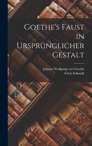 Cover image for Goethe's Faust in Urspruenglicher Gestalt