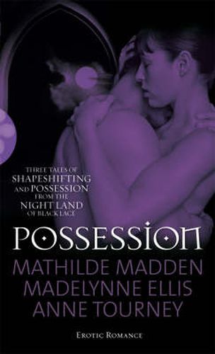 Cover image for Possession: Three Paranormal Tales of Shape-shifting and Possession from Black Lace