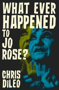 Cover image for What Ever Happened to Jo Rose?