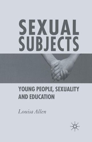 Cover image for Sexual Subjects: Young People, Sexuality and Education