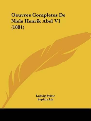 Oeuvres Completes de Niels Henrik Abel V1 (1881)