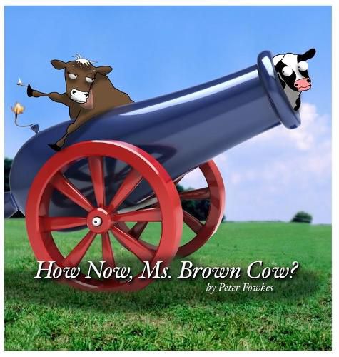 How Now, Ms. Brown Cow?: A Beyond the Blue Barn Book