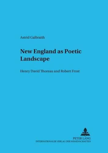 Cover image for New England as Poetic Landscape: Henry David Thoreau and Robert Frost