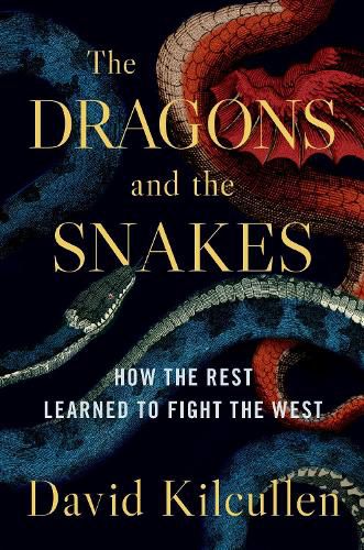 Cover image for The Dragons and the Snakes: How the Rest Learned to Fight the West