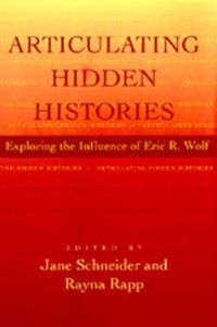 Cover image for Articulating Hidden Histories: Exploring the Influence of Eric R. Wolf