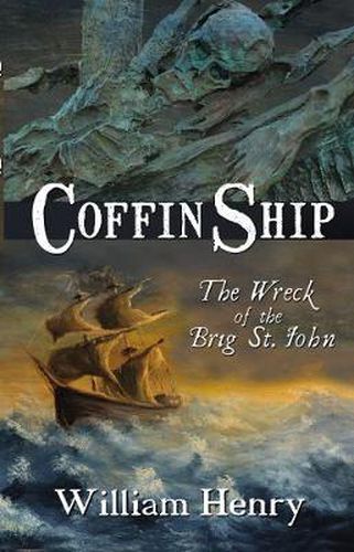 Cover image for Coffin Ship: The Wreck of the Brig St. John