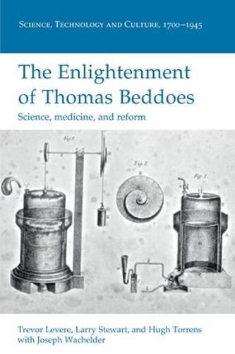 The Enlightenment of Thomas Beddoes: Science, medicine, and reform