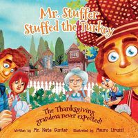 Cover image for Mr. Stuffer Stuffed the Turkey: The Thanksgiving grandma never expected!