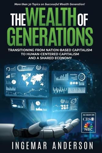 Cover image for The Wealth of Generations: Transitioning From Nation-Based Capitalism to Human-Centered Capitalism and a Shared Economy