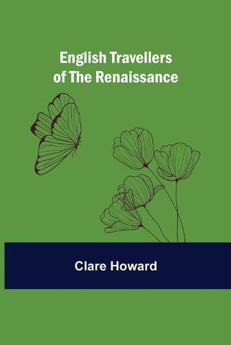 Cover image for English Travellers of the Renaissance