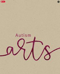 Cover image for Autism Arts: A Partnership between Autism Nova Scotia and the Art Gallery of Nova Scotia