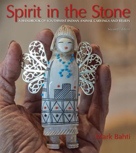 Cover image for Spirit in the Stone: A Handbook of Southwest Indian Animal Carvings and Beliefs