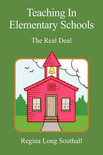 Cover image for Teaching in Elementary Schools: The Real Deal