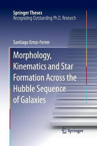 Cover image for Morphology, Kinematics and Star Formation Across the Hubble Sequence of Galaxies