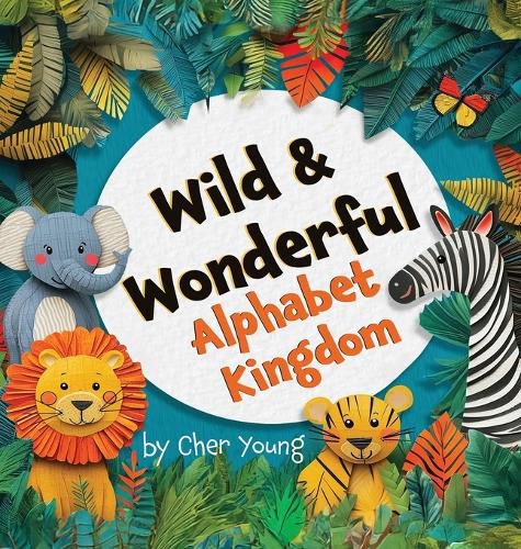 Cover image for Wild & Wonderful Alphabet Kingdom