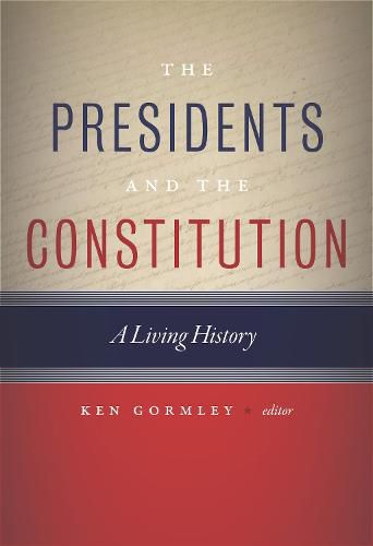 Cover image for The Presidents and the Constitution: A Living History