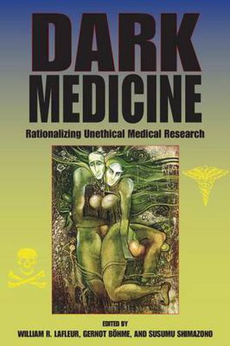 Cover image for Dark Medicine: Rationalizing Unethical Medical Research