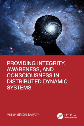 Cover image for Providing Integrity, Awareness, and Consciousness in Distributed Dynamic Systems