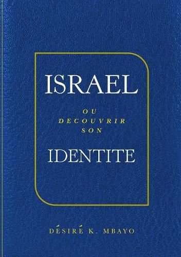 Israel Ou Decouvrir Son Identite