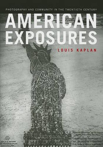 American Exposures: Photography and Community in the Twentieth Century