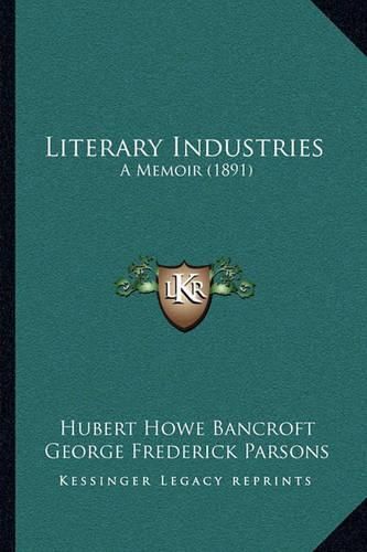 Literary Industries: A Memoir (1891)