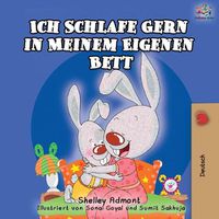 Cover image for Ich Schlafe Gern in Meinem Eigenen Bett: I Love to Sleep in My Own Bed - German Edition