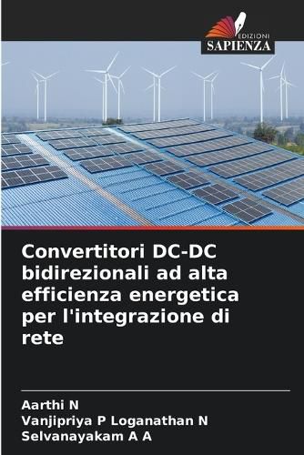 Cover image for Convertitori DC-DC bidirezionali ad alta efficienza energetica per l'integrazione di rete
