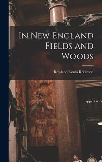 Cover image for In New England Fields and Woods