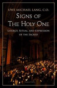 Cover image for Signs of the Holy One: Liturgy, Ritual, and Expression of the Sacred